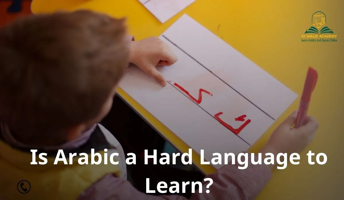 Is Arabic a hard language to learn? A comprehensive Answer