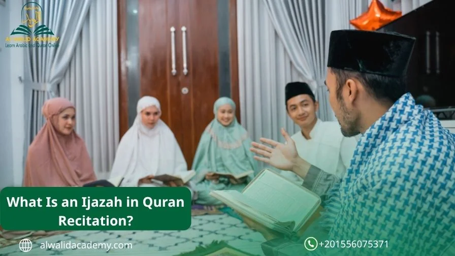 What Is an Ijazah in Quran Recitation?