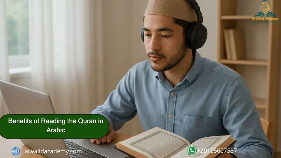 Benefits of Reading The Quran in Arabic